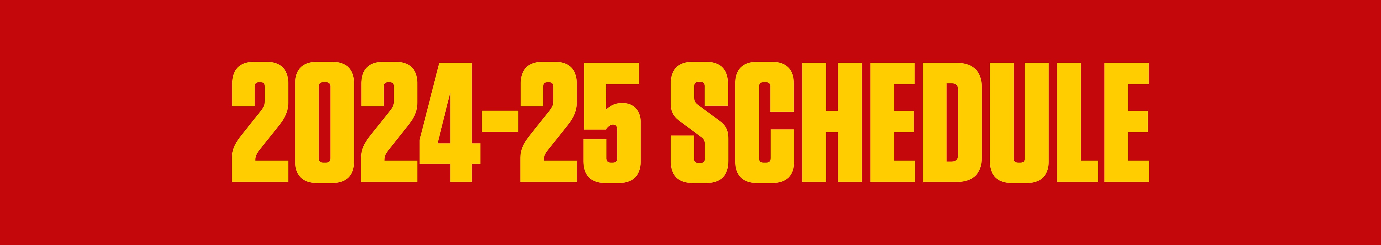 2024-25 Schedule